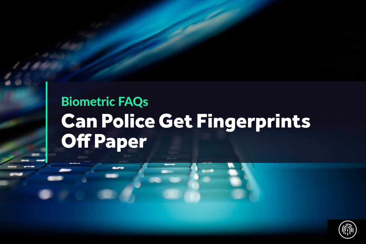 Can Police Get Fingerprints Off Paper